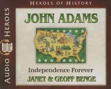 John Adams: Independence Forever