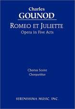 Romeo Et Juliette - Chorus Score: Wachet Auf, Ruft Uns Die Stimme, Bwv 140 - Vocal Score