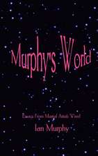 Murphy's World: Essays from Martial Artists Wired