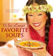 Wai Lana's Favorite Soups