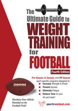 Ultimate Guide to Weight Training for Football: 4th Edition