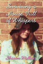 Surviving a House Full of Whispers