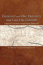 Geology and Ore Deposits Near Lake City, Colorado