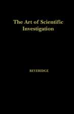 The Art of Scientific Investigation