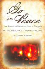 Go in Peace: Your Guide to the Purpose and Power of Confession