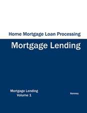 Home Mortgage Loan Processing - Mortgage Lending