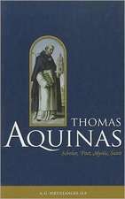 Thomas Aquinas: Scholar, Poet, Mystic, Saint