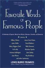 Favorite Words of Famous People: A Celebration of Superior Words from Writers, Educators, Scientists, and Humorists