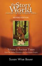 Story of the World – History for the Classical Child: Volume 1 - The Ancient Times