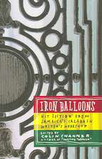 Iron Balloons: Hit Fiction from Jamaica's Calabash Writer's Workshop