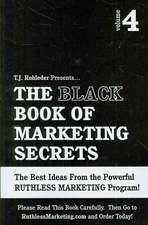 The Black Book of Marketing Secrets, Vol. 4