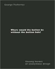Where Would the Button Be Without the Button Hole?: Unsung Heroes of Anonymous Design