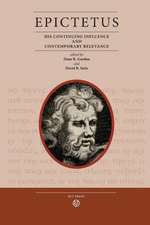 Epictetus: His Continuing Influence and Contemporary Relevance