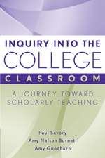 Inquiry into the College Classroom – A Journey Toward Scholarly Teaching