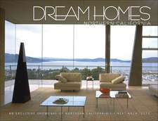 Dream Homes Northern California: An Exclusive Showcase of Northern California's Finest Architects