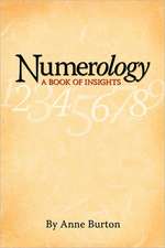 Numerology, a Book of Insights: The Man, His History, His Story