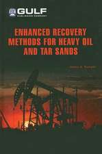 Enhanced Recovery Methods for Heavy Oil and Tar Sands