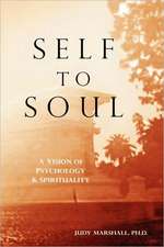 Self to Soul: A Vision of Psychology and Spirituality