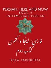 Persian -- Here & Now: Book II: Intermediate Persian