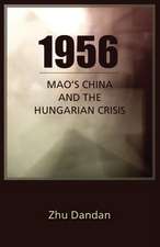 1956 – Mao`s China and the Hungarian Crisis