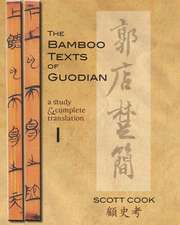 The Bamboo Texts of Guodian – A Study and Complete Translation