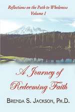 Reflections on the Path to Wholeness - Volume I: A Journey of Redeeming Faith