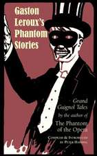 Gaston LeRoux's Phantom Stories