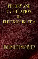 Theory and Calculation of Electric Circuits: His Inventions, Researches and Writings