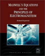 Maxwell's Equations and the Principles of Electromagnetism