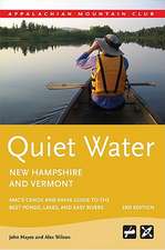 Quiet Water New Hampshire and Vermont: AMC's Canoe and Kayak Guide to the Best Ponds, Lakes, and Easy Rivers