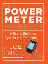 The Power Meter Handbook: A User's Guide for Cyclists and Triathletes