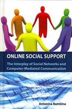 Online Social Support: The Interplay of Social Networks and Computer-Mediated Communication