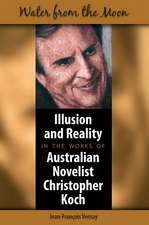 Water from the Moon: Illusion and Reality in the Works of Australian Novelist Christopher Koch