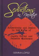 Seductions in Narrative: Subjectivity and Desire in the Works of Angela Carter and Jeanette Winterson