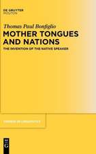 Mother Tongues and Nations: The Invention of the Native Speaker