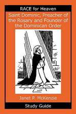 Saint Dominic, Preacher of the Rosary and Founder of the Dominican Order Study Guide