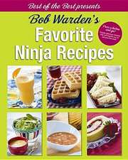 Bob Warden's Favorite Ninja Recipes