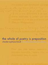 The Whole of Poetry Is Preposition