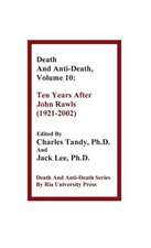 Death and Anti-Death, Volume 10: Ten Years After John Rawls (1921-2002)