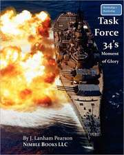 Battleship V. Battleship: Task Force 34's Moment of Glory