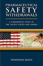 Pharmaceutical Safety Withdrawals: A Comparative Study of the United States and Canada