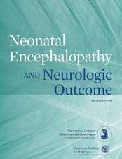 Neonatal Encephalopathy and Neurologic Outcome, Second Edition