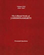 The Collected Works of J.Krishnamurti -Volume XVII 1966-1967: Perennial Questions