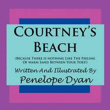 Courtney's Beach (Because There Is Nothing Like the Feeling of Warm Sand Between Your Toes)