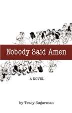 Nobody Said Amen: A Novel