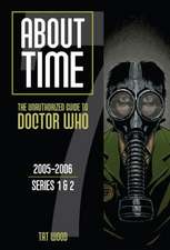 About Time: The Unauthorized Guide to Doctor Who, 2005-2006; Series 1 & 2