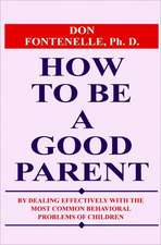 How to Be a Good Parent