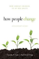 How People Change Facilitator's Guide: How Christ Changes Us by His Grace