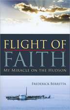 Flight of Faith: My Miracle on the Hudson