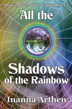 All the Shadows of the Rainbow